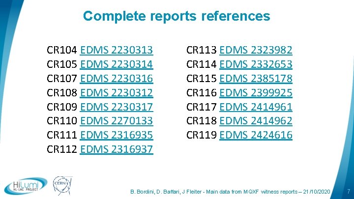 Complete reports references CR 104 EDMS 2230313 CR 105 EDMS 2230314 CR 107 EDMS