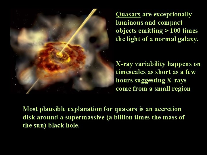 Quasars are exceptionally luminous and compact objects emitting > 100 times the light of