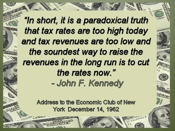 “In short, it is a paradoxical truth that tax rates are too high today