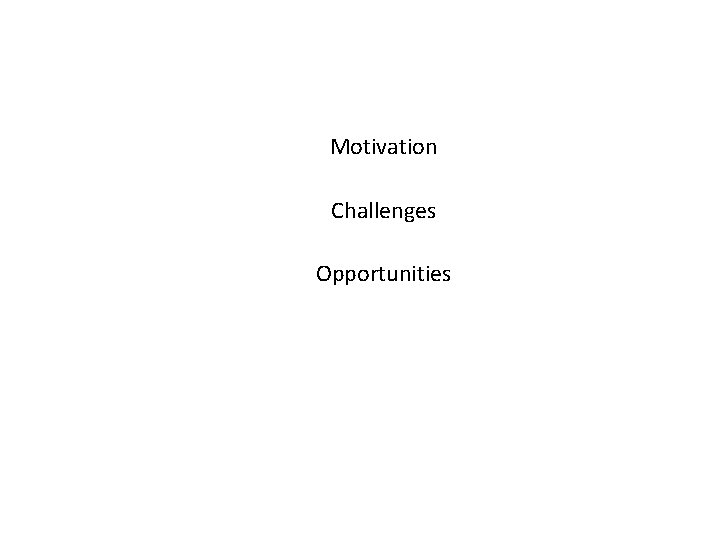 Motivation Challenges Opportunities 