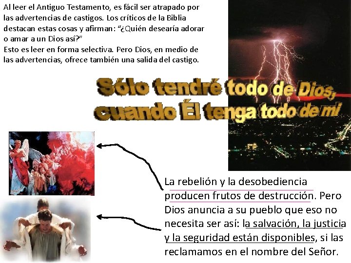 Al leer el Antiguo Testamento, es fácil ser atrapado por las advertencias de castigos.