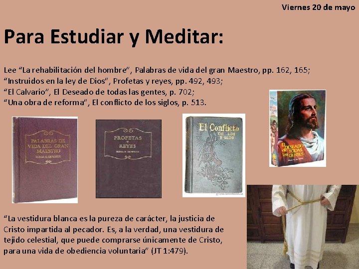 Viernes 20 de mayo Para Estudiar y Meditar: Lee “La rehabilitación del hombre”, Palabras