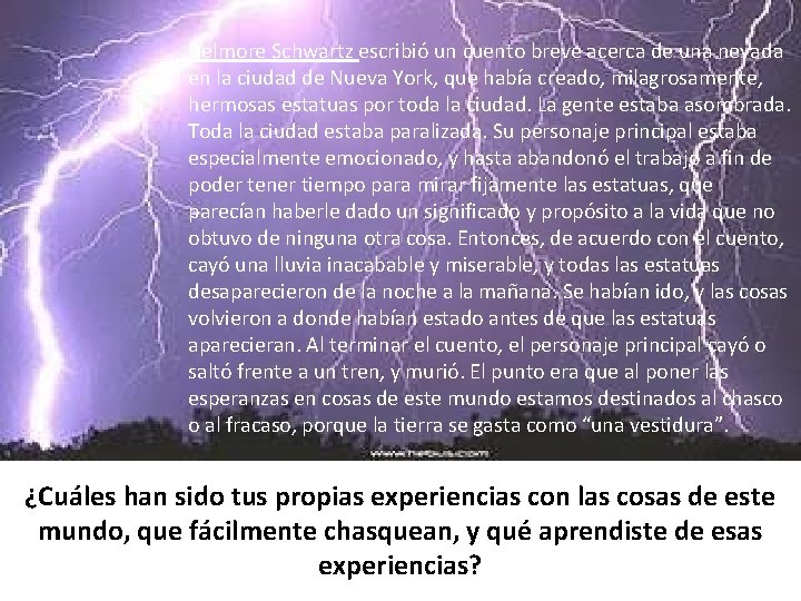 Delmore Schwartz escribió un cuento breve acerca de una nevada en la ciudad de