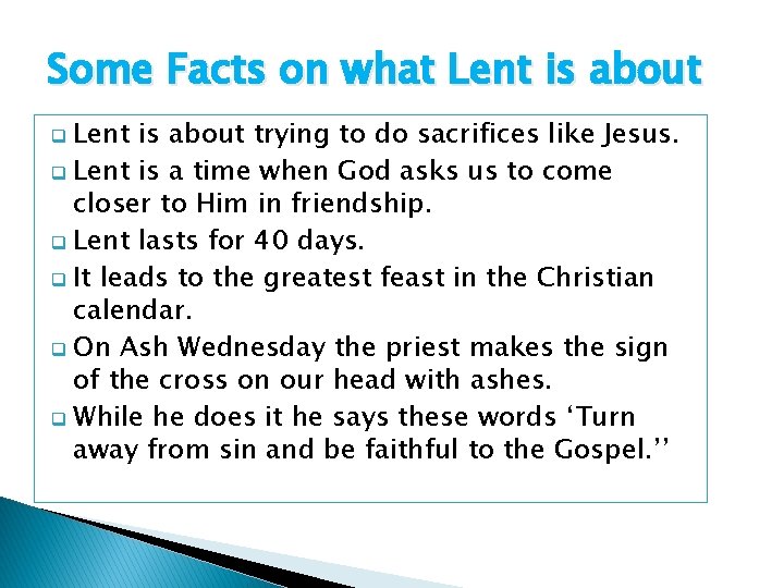 Some Facts on what Lent is about q Lent is about trying to do