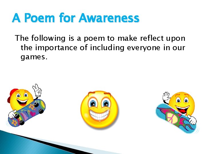 A Poem for Awareness The following is a poem to make reflect upon the