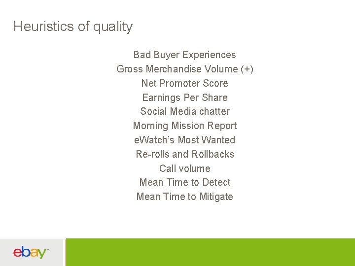 Heuristics of quality Bad Buyer Experiences Gross Merchandise Volume (+) Net Promoter Score Earnings