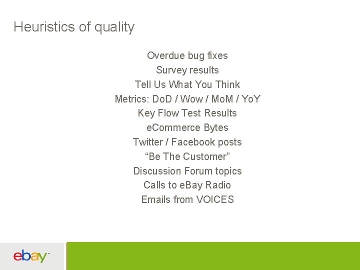 Heuristics of quality Overdue bug fixes Survey results Tell Us What You Think Metrics: