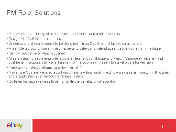 PM Role: Solutions • Meet/work more closely with the development teams and product delivery