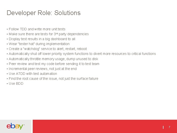 Developer Role: Solutions • Follow TDD and write more unit tests • Make sure