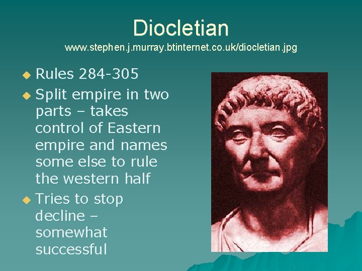 Diocletian www. stephen. j. murray. btinternet. co. uk/diocletian. jpg Rules 284 -305 u Split