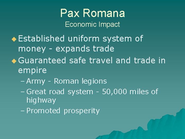 Pax Romana Economic Impact u Established uniform system of money - expands trade u