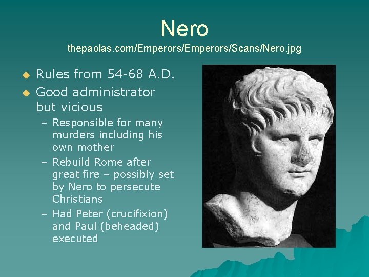 Nero thepaolas. com/Emperors/Scans/Nero. jpg u u Rules from 54 -68 A. D. Good administrator