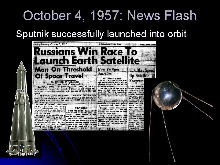 October 4, 1957: News Flash Sputnik successfully launched into orbit 
