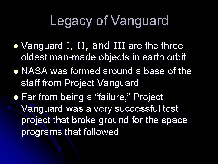 Legacy of Vanguard I, II, and III are three oldest man-made objects in earth