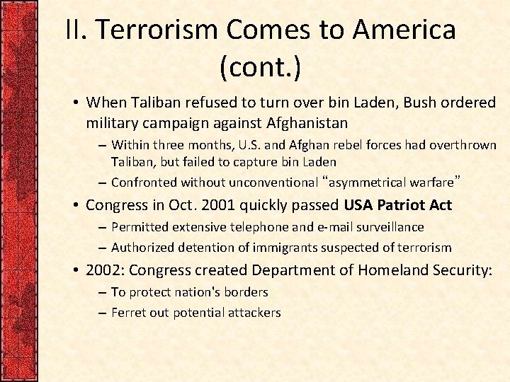 II. Terrorism Comes to America (cont. ) • When Taliban refused to turn over