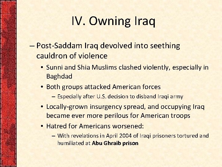 IV. Owning Iraq – Post-Saddam Iraq devolved into seething cauldron of violence • Sunni