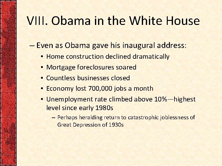 VIII. Obama in the White House – Even as Obama gave his inaugural address: