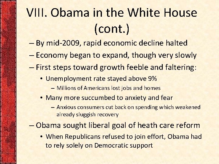 VIII. Obama in the White House (cont. ) – By mid-2009, rapid economic decline