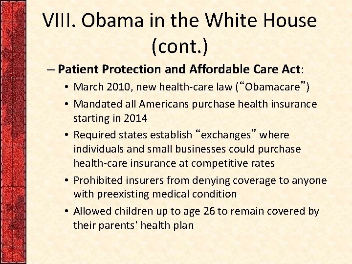 VIII. Obama in the White House (cont. ) – Patient Protection and Affordable Care