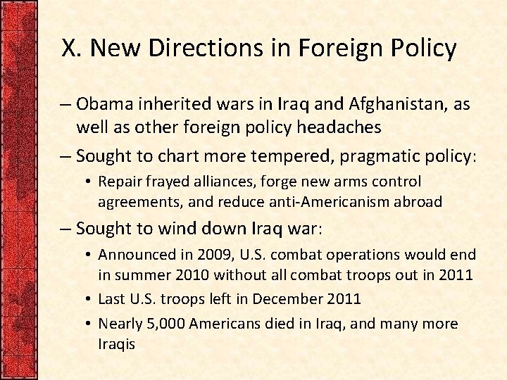 X. New Directions in Foreign Policy – Obama inherited wars in Iraq and Afghanistan,