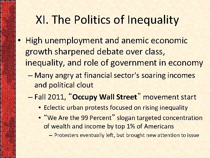 XI. The Politics of Inequality • High unemployment and anemic economic growth sharpened debate