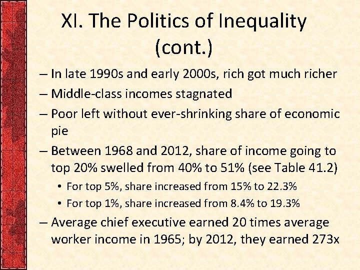 XI. The Politics of Inequality (cont. ) – In late 1990 s and early