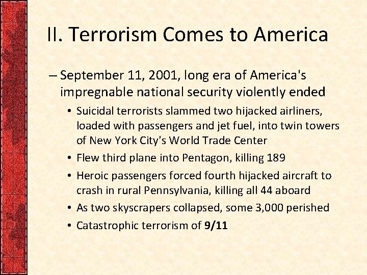 II. Terrorism Comes to America – September 11, 2001, long era of America's impregnable
