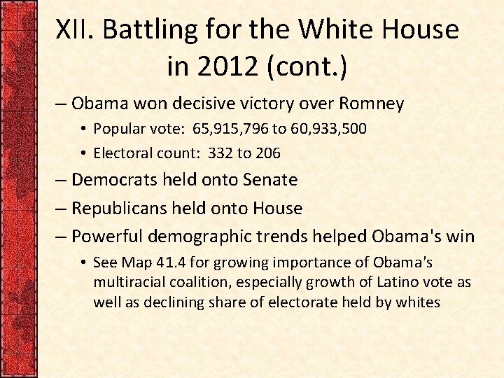 XII. Battling for the White House in 2012 (cont. ) – Obama won decisive