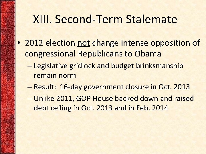 XIII. Second-Term Stalemate • 2012 election not change intense opposition of congressional Republicans to