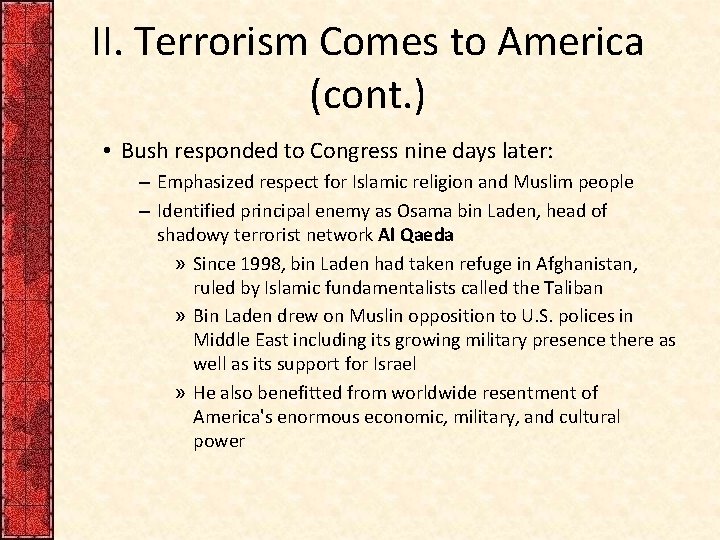 II. Terrorism Comes to America (cont. ) • Bush responded to Congress nine days