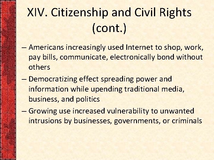 XIV. Citizenship and Civil Rights (cont. ) – Americans increasingly used Internet to shop,