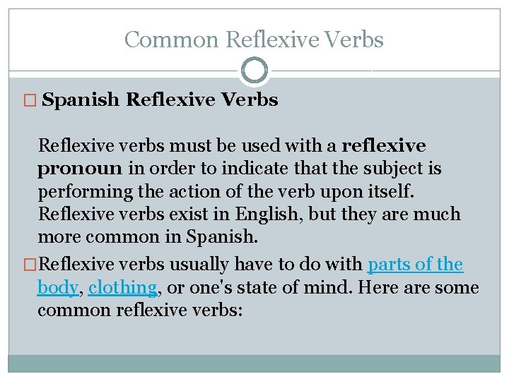 Common Reflexive Verbs � Spanish Reflexive Verbs Reflexive verbs must be used with a