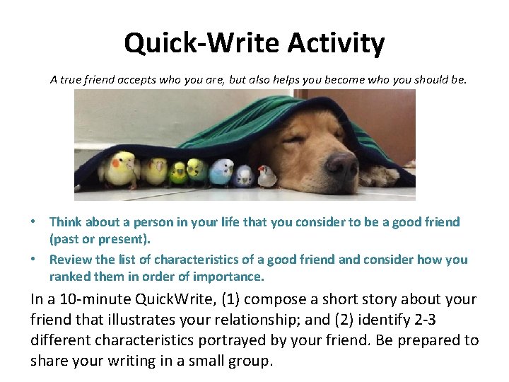 Quick-Write Activity A true friend accepts who you are, but also helps you become