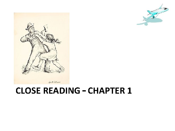 CLOSE READING – CHAPTER 1 