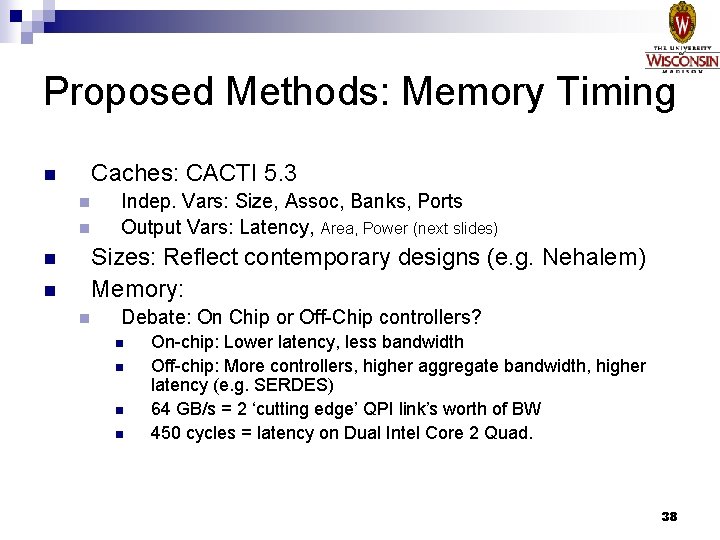 Proposed Methods: Memory Timing n Caches: CACTI 5. 3 n n Indep. Vars: Size,