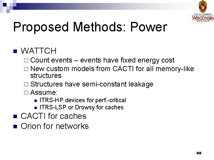 Proposed Methods: Power n WATTCH ¨ Count events – events have fixed energy cost