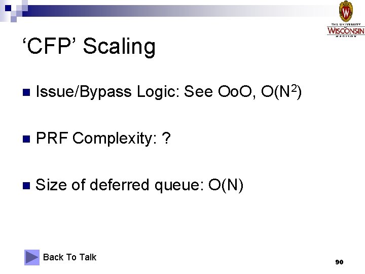 ‘CFP’ Scaling n Issue/Bypass Logic: See Oo. O, O(N 2) n PRF Complexity: ?