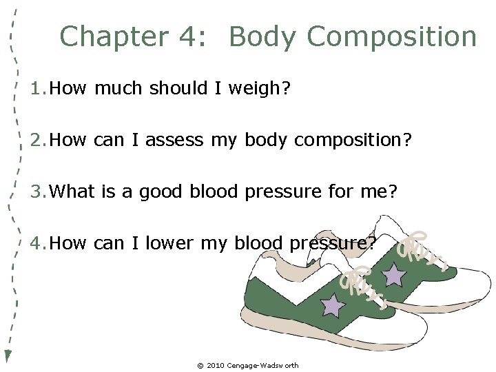 Chapter 4: Body Composition 1. How much should I weigh? 2. How can I