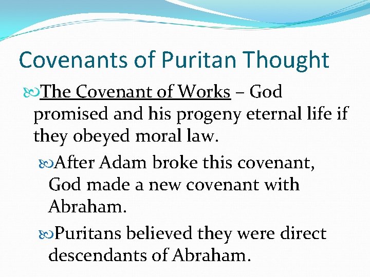 Covenants of Puritan Thought The Covenant of Works – God promised and his progeny