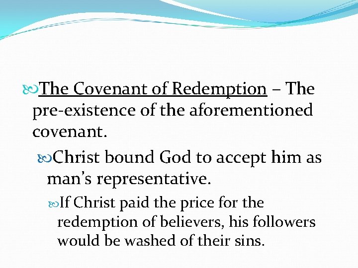  The Covenant of Redemption – The pre-existence of the aforementioned covenant. Christ bound