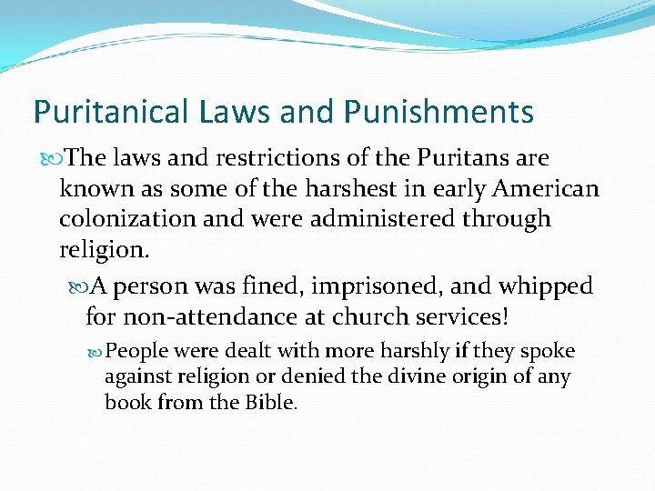 Puritanical Laws and Punishments The laws and restrictions of the Puritans are known as