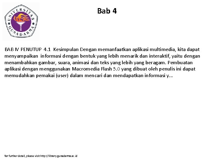 Bab 4 BAB IV PENUTUP 4. 1 Kesimpulan Dengan memanfaatkan aplikasi multimedia, kita dapat