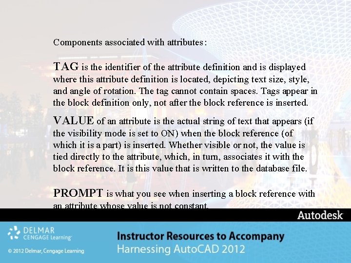 Components associated with attributes : TAG is the identifier of the attribute definition and