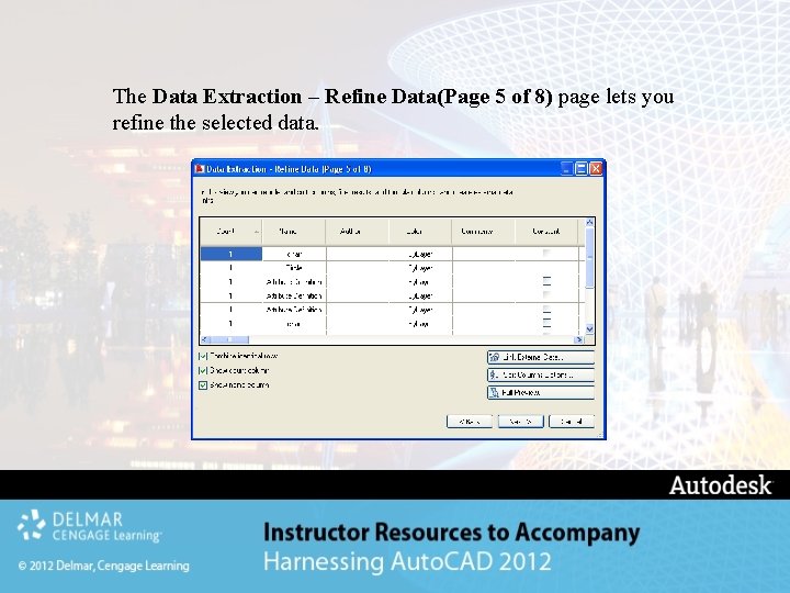 The Data Extraction – Refine Data(Page 5 of 8) page lets you refine the