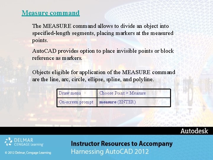 Measure command The MEASURE command allows to divide an object into specified-length segments, placing