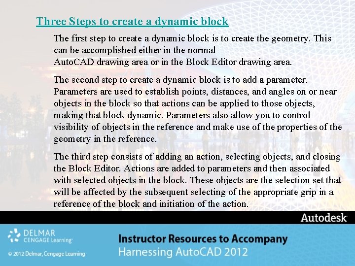 Three Steps to create a dynamic block The first step to create a dynamic