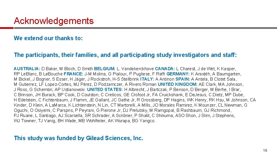 Acknowledgements We extend our thanks to: The participants, their families, and all participating study