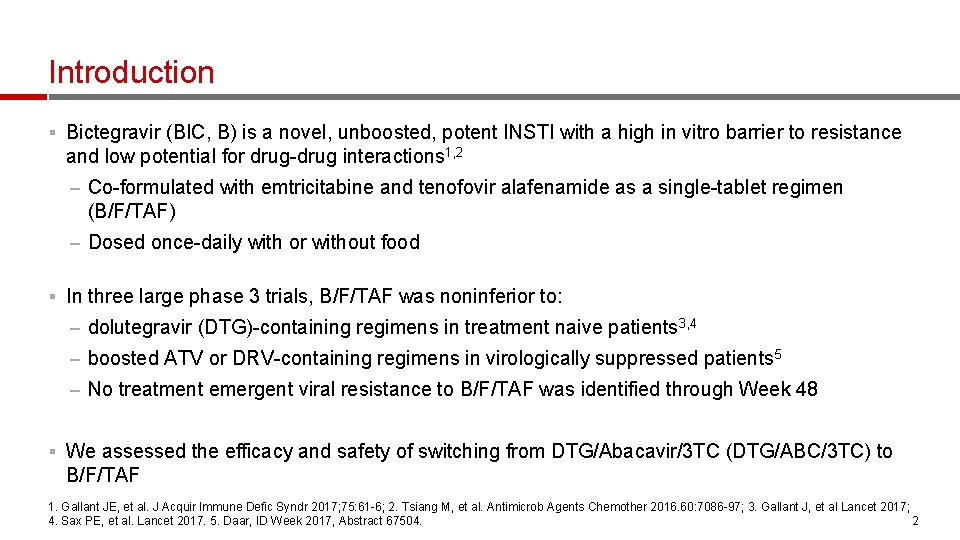 Introduction § Bictegravir (BIC, B) is a novel, unboosted, potent INSTI with a high