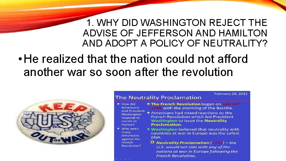 1. WHY DID WASHINGTON REJECT THE ADVISE OF JEFFERSON AND HAMILTON AND ADOPT A