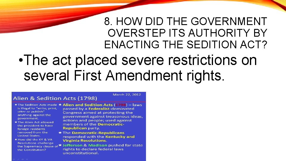 8. HOW DID THE GOVERNMENT OVERSTEP ITS AUTHORITY BY ENACTING THE SEDITION ACT? •